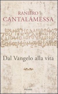 Dal Vangelo alla vita - Raniero Cantalamessa - copertina