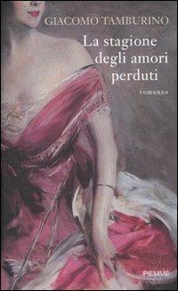 La stagione degli amori perduti - Giacomo Tamburino - copertina