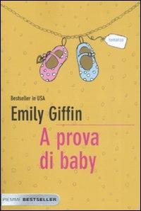 A prova di baby - Emily Giffin - copertina