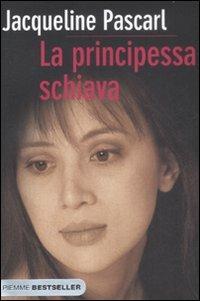 La principessa schiava - Jacqueline Pascarl - copertina