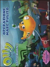 Operazione mare pulito. Olly il sottomarino. Vol. 5 - copertina
