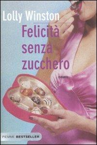 Felicità senza zucchero - Lolly Winston - copertina