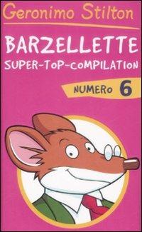 Barzellette. Super-top-compilation. Ediz. illustrata. Vol. 6 - Geronimo Stilton - copertina