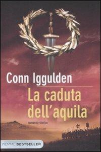 La caduta dell'aquila. Imperator. Vol. 4 - Conn Iggulden - copertina