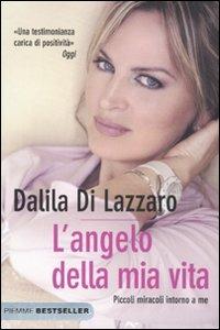 L' angelo della mia vita. Piccoli miracoli intorno a me - Dalila Di Lazzaro - copertina