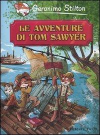 Le avventure di Tom Sawyer di Mark Twain - Geronimo Stilton - copertina