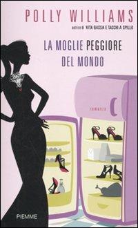 La moglie peggiore del mondo - Polly Williams - copertina