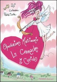 Le cronache di Cupido. Operazione matrimonio - Coleen Paratore - copertina