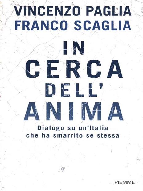 In cerca dell'anima. Dialogo su un'Italia che ha smarrito se stessa - Vincenzo Paglia,Franco Scaglia - copertina