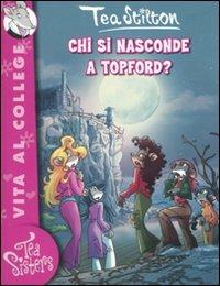 Chi si nasconde a Topford? Ediz. illustrata - Tea Stilton - copertina