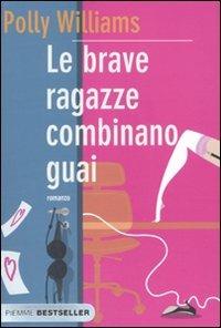 Le brave ragazze combinano guai - Polly Williams - copertina