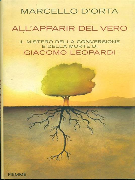 All'apparir del vero. Il mistero della conversione e della morte di Giacomo Leopardi - Marcello D'Orta - 6