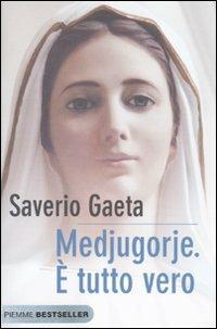 Medjugorje. È tutto vero - Saverio Gaeta - copertina