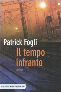 Il tempo infranto - Patrick Fogli - copertina
