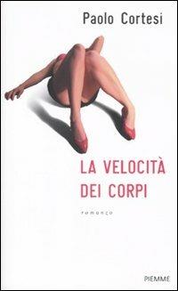 La velocità dei corpi - Paolo Cortesi - copertina