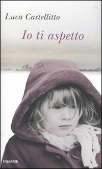 Io ti aspetto - Luca Castellitto - copertina