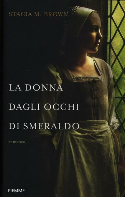 La donna dagli occhi di smeraldo - Stacia M. Brown - copertina