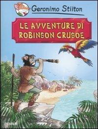 Le avventure di Robinson Crusoe di Daniel Defoe - Geronimo Stilton - copertina