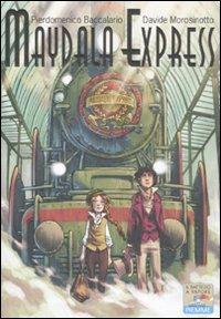 Maydala Express - Pierdomenico Baccalario,Davide Morosinotto - copertina