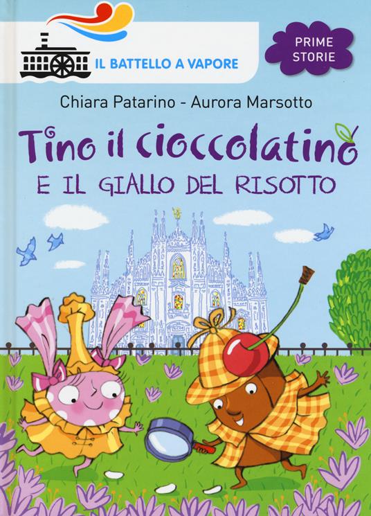 Tino il cioccolatino e il giallo del risotto - Chiara Patarino,Aurora Marsotto - copertina