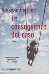Le conseguenze del caso - Alessandra Fiori - copertina