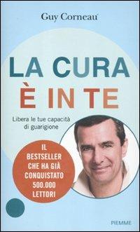 La cura è in te. Libera le tue capacità di guarigione - Guy Corneau - copertina