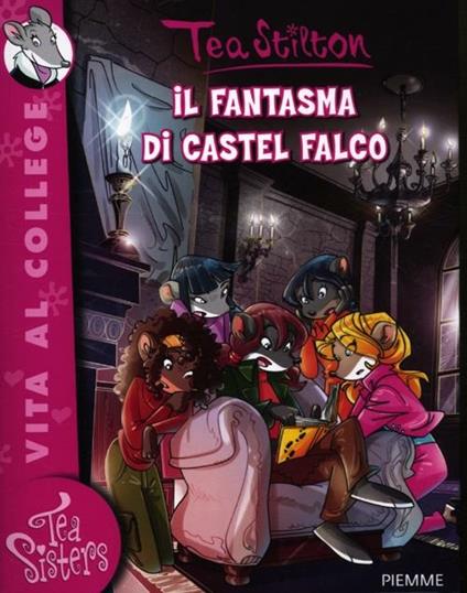 Il fantasma di Castel Falco. Ediz. illustrata - Tea Stilton - copertina