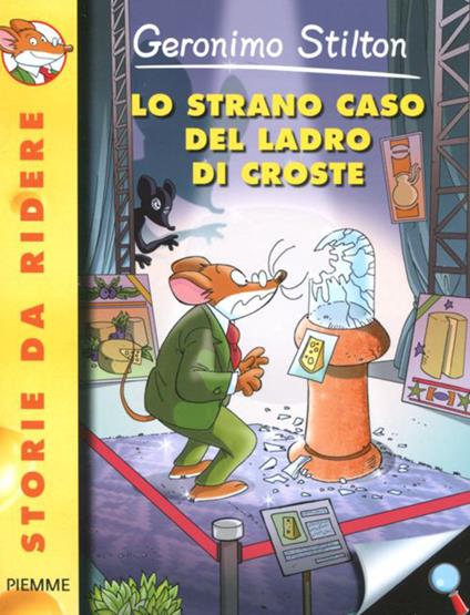 Lo strano caso del ladro di croste. Ediz. illustrata - Geronimo Stilton - copertina