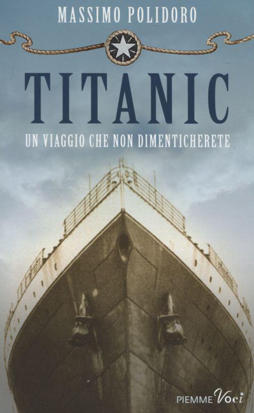 Titanic. Un viaggio che non dimenticherete - Massimo Polidoro - copertina