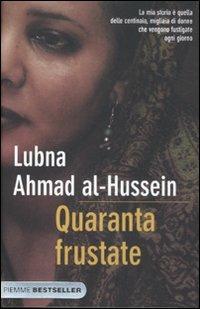 Quaranta frustate. La mia ribellione alla legge degli uomini - Lubna Ahmad Al-Hussein,Djénane Kareh Tager - 3