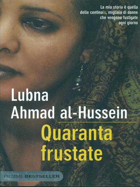 Quaranta frustate. La mia ribellione alla legge degli uomini - Lubna Ahmad Al-Hussein,Djénane Kareh Tager - 2