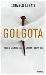 Golgota. Viaggio segreto tra Chiesa e pedofilia