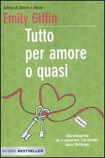 Tutto per amore o quasi. Ediz. illustrata