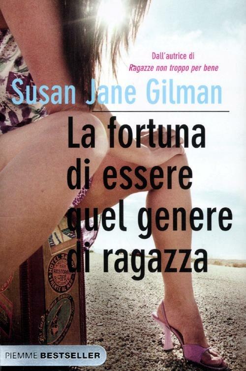 La fortuna di essere quel genere di ragazza - Susan J. Gilman - copertina
