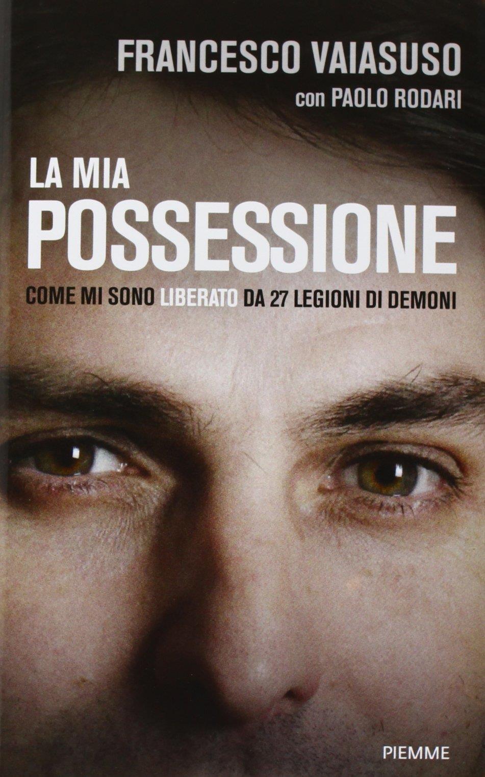 La mia possessione. Come mi sono liberato da 27 legioni di demoni