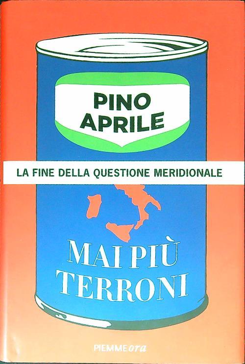 Mai più terroni. La fine della questione meridionale