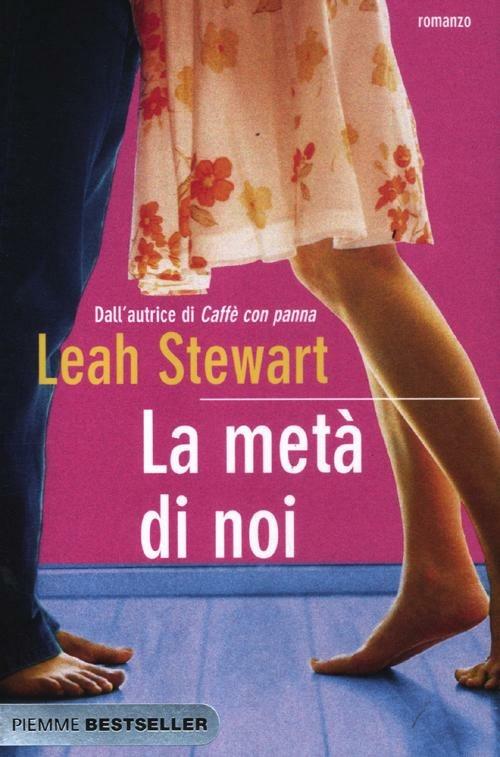 La metà di noi - Leah Stewart - copertina