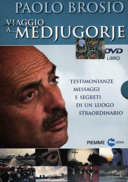 Viaggio a... Medjugorje. Testimonianze, messaggi e segreti di un luogo straordinario. 2 DVD. Con libro - Paolo Brosio - copertina