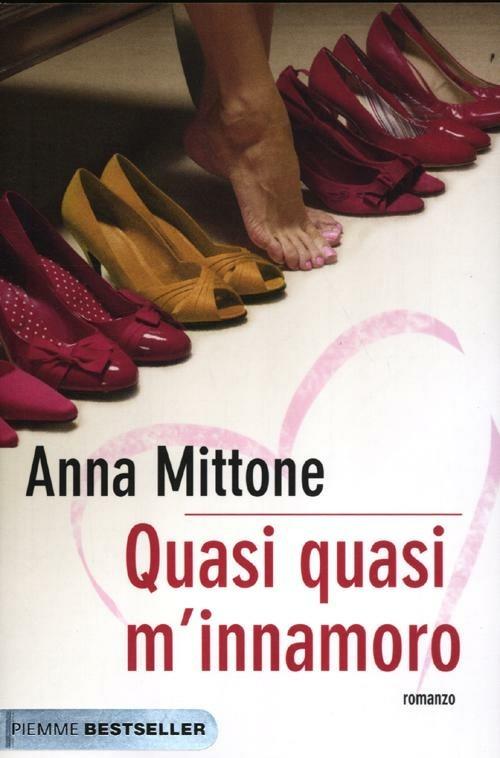 Quasi quasi m'innamoro - Anna Mittone - copertina