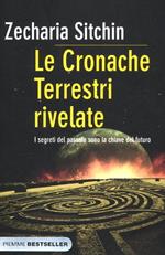 I segreti del passato sono la chiave del futuro. Le cronache terrestri rivelate