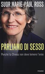 Parliamo di sesso. Perché la Chiesa non deve temere l'eros
