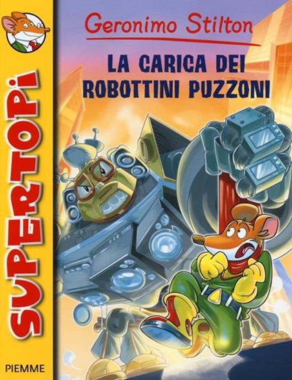 La carica dei robottini puzzoni. Ediz. illustrata - Geronimo Stilton - copertina