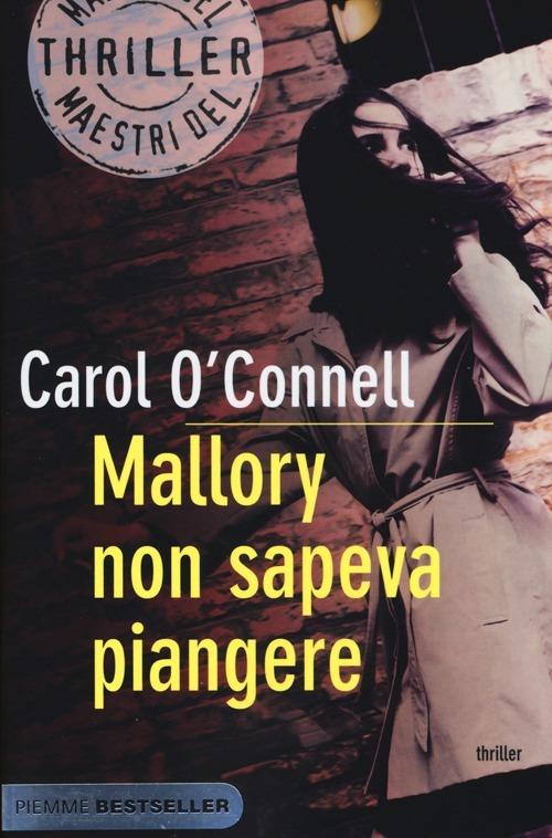 Mallory non sapeva piangere - Carol O'Connell - copertina