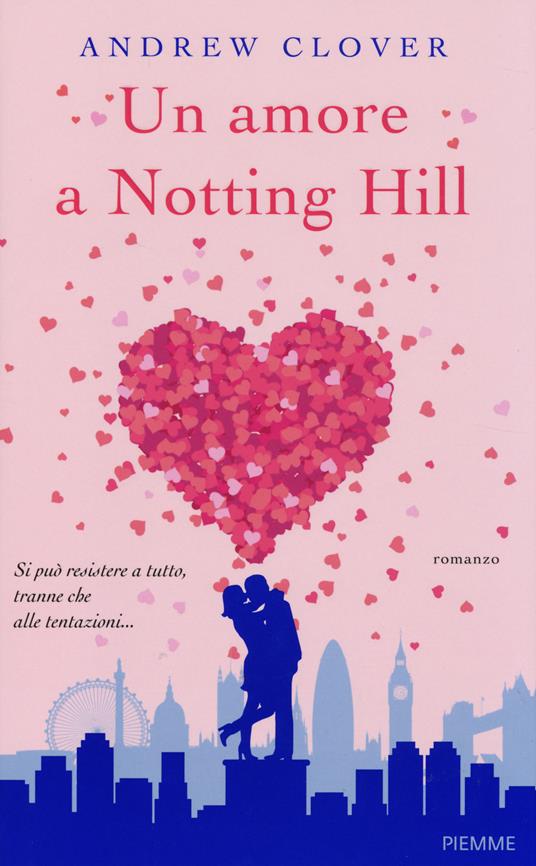 Un amore a Notting Hill - Andrew Clover - copertina