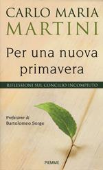 Per una nuova primavera. Riflessioni sul Concilio incompiuto