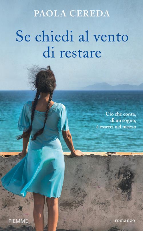 Se chiedi al vento di restare - Paola Cereda - copertina