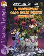 Il mostruoso caso delle piante mannare. Ediz. illustrata