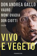 Vivo e vegeto