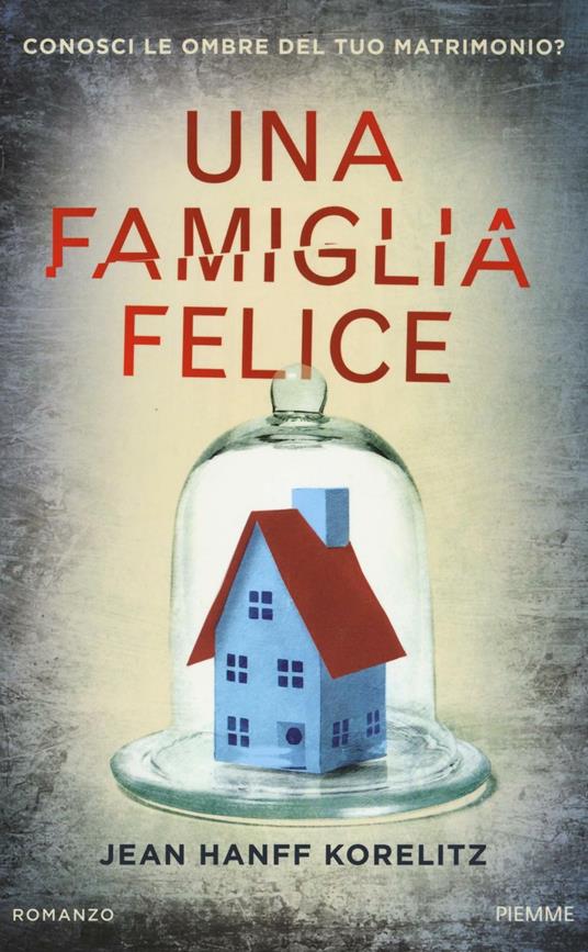 Una famiglia felice - Jean Hanff Korelitz - copertina