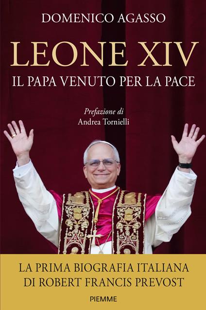 Leone XIV. Il Papa venuto per la pace - Domenico Agasso - copertina
